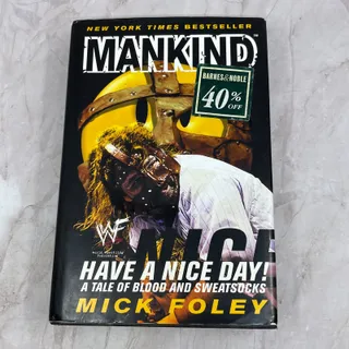 Photo of Have A Nice Day: A Tale of Blood and Sweatsocks by Mick Foley WWE WWF HC DJ Ti5