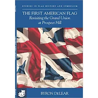 Photo of The First American Flag: Revisiting the Grand Union at Prospect Hill - Signed by Author Byron DeLear