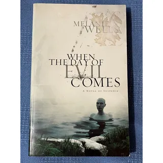 Photo of WHEN THE DAY OF EVIL COMES Melanie Wells Suspense Inspirational