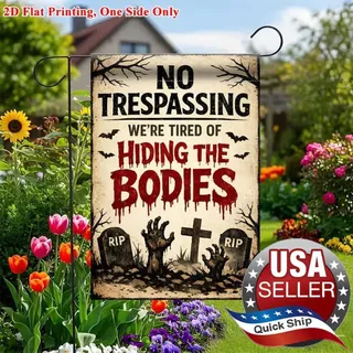 Photo of Warning Sign ‘No Trespassing-We’re Tired of Hiding the Bodies’ 12x18 Poster Flag