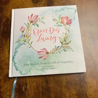 Photo of Open-Door Living : Easy Ways to Share the Gift of Hospitality by Jen Schmidt