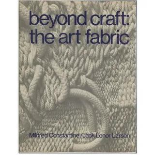 Photo of Beyond Craft The Art Fabric Mildred Constantine Jack Lenor HC w/ Dust Jacket