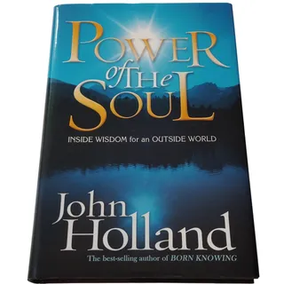 Photo of Power of the Soul: Inside Wisdom for an Outside World - John Holland Hardcover