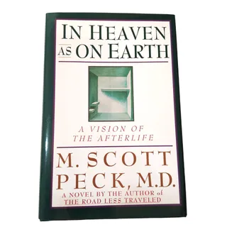 Photo of M. Scott Peck - In Heaven As On Earth: Vision of the Afterlife - 1st Ed. HC
