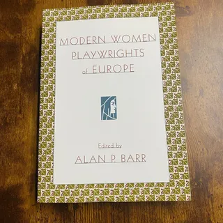 Photo of Modern Women Playwrights of Europe by Alan P. Barr (2000, Trade Paperback)