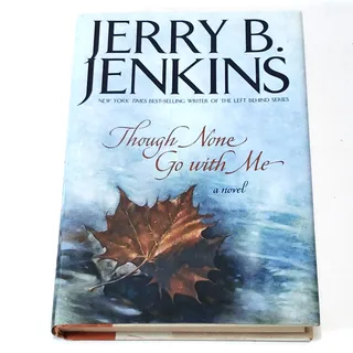 Photo of Though None Go With Me - Jerry B. Jenkins - 2000 Hardcover - Christian Fiction