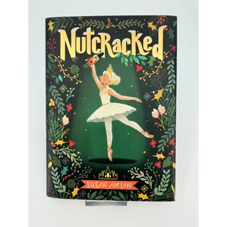 Photo of Nutcracked by Susan Adrian 2017 Hardcover Ballet Christmas Magic NEW