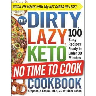 Photo of Dirty, Lazy, Keto Diet Cookbook Ser.: DIRTY, LAZY, KETO No Time to Cook Cookbook