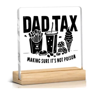 Photo of Funny Dad Tax Acrylic Desk Sign 4x4 Father's Gift Wood Stand